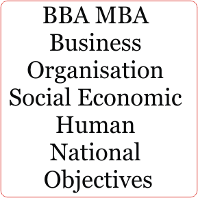 BBA MBA Business Organisation Social Economic Human National Objectives