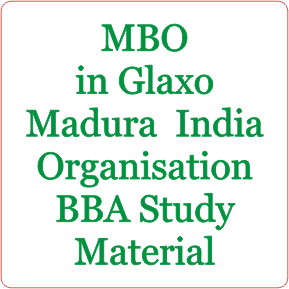 MBO in Glaxo Madura India Organisation BBA Study Material