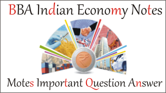 BBA Indian Economy Notes Motes Important Question Answer